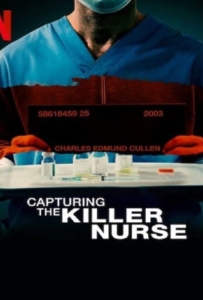 ดูหนังออนไลน์ Capturing the Killer Nurse (2022) ตามจับพยาบาลฆาตกร