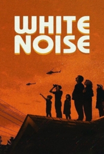 ดูหนังออนไลน์ White Noise (2022) ไวต์ นอยส์