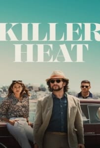 ดูหนังออนไลน์ Killer Heat (2024) เด็ดปีกฆ่า