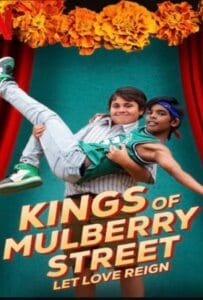 ดูหนังออนไลน์ Kings of Mulberry Street Let Love Reign (2023) คิงส์ ออฟ มัลเบอร์รี่ สตรีท รักชนะทุกสิ่ง