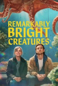 ดูหนังออนไลน์ Remarkably Bright Creatures (2026) อควาเรียมสำหรับคน หมึก และสิ่งของ