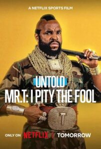 ดูหนังออนไลน์ Untold Mr. T: I Pity the Fool (2026) มิสเตอร์ที ผมสงสารคนโง่